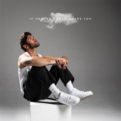 Jake Miller的《If Heaven Could Share You》歌词
